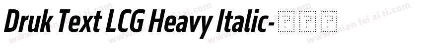 Druk Text LCG Heavy Italic字体转换